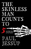 The Skinless Man Counts to Five and Other Tales of the Macabre (eBook, ePUB)