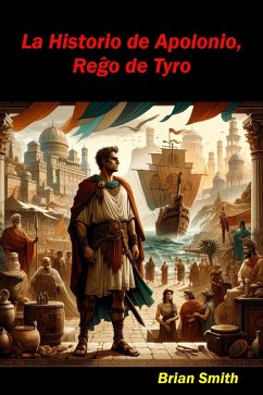La Historio de Apolonio, Rego de Tyro (eBook, ePUB) - Smith, Brian