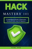Hack Mastery 101: A Comprehensive Guide to Penetration Testing with Kali Linux for Beginners (eBook, ePUB)