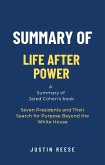 Summary of Life After Power by Jared Cohen: Seven Presidents and Their Search for Purpose Beyond the White House (eBook, ePUB)
