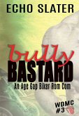 Bully Bastard: An Age Gap Biker Rom Com (WDMC, #3) (eBook, ePUB)
