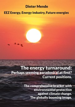 The energy turnaround: Perhaps seeming paradoxical at first? Current positions. (eBook, ePUB) - Mende, Dieter