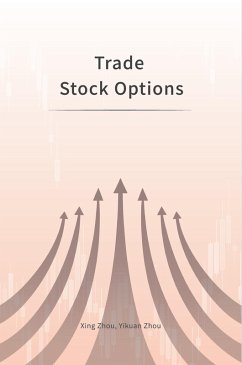 Trade Stock Options (eBook, ePUB) - Zhou, Xing; Zhou, Yikuan