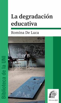 La degradación educativa (eBook, PDF) - de Luca, Romina