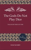 The Gods Do Not Play Dice - Dialogues through Time (eBook, ePUB)