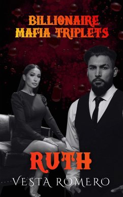 Billionaire Mafia Triplets: Ruth (eBook, ePUB) - Romero, Vesta