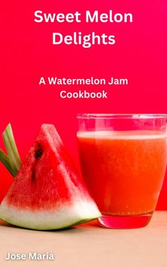 Sweet Melon Delights (eBook, ePUB) - Maria, Jose