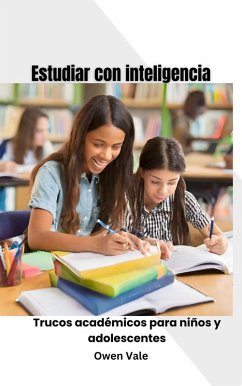 Cover Estudiar con inteligencia: Trucos académicos para niños y adolescentes (eBook, ePUB)