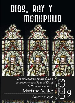 Dios, rey y monopolio (eBook, PDF) - Schlez, Mariano