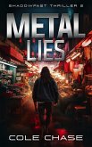 Metal Lies (Shadowfast Action Thriller, #2) (eBook, ePUB) Metal Lies (Shadowfast Action Thriller, #2) (eBook, ePUB)