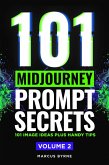 101 Midjourney Prompt Secrets Volume 2 (eBook, ePUB)