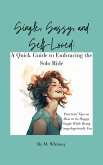 Single, Sassy, and Self-Loved: A Quick Guide to Embracing the Solo Ride (eBook, ePUB)