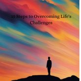 15 Steps to Overcoming Life's Challenges (eBook, ePUB)
