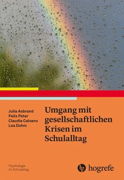 Umgang mit gesellschaftlichen Krisen im Schulalltag (eBook, PDF) - Asbrand, Julia; Peter, Felix; Calvano, Claudia; Dohm, Lea