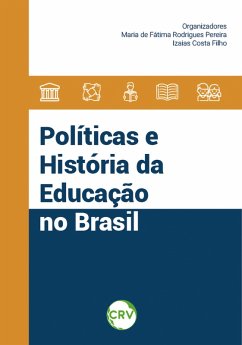 Políticas e história da educação no Brasil (eBook, ePUB) - Pereira, Maria de Fátima Rodrigues; Filho, Izaias Costa