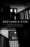 Rectangle Eyes - An Extensive Guide to Freelance Photography (eBook, ePUB)