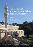 The Making of Modern Muslim Selves through Architecture (eBook, ePUB)