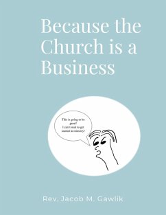 Because the Church is a Business (eBook, ePUB) - Gawlik, Jacob