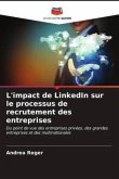 L'impact de LinkedIn sur le processus de recrutement des entreprises