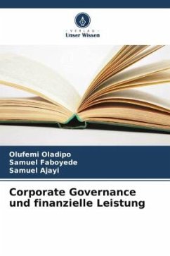 Corporate Governance und finanzielle Leistung - Oladipo, Olufemi;Faboyede, Samuel;Ajayi, Samuel