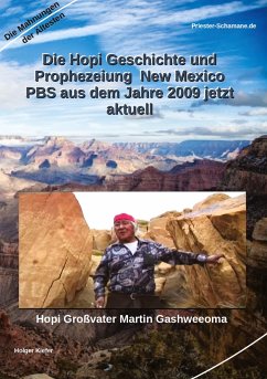 Die Hopi Geschichte und Prophezeiung New Mexico PBS aus dem Jahre 2009 jetzt aktuell - Priester-Schamane