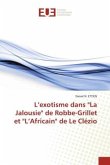 L¿exotisme dans "La Jalousie" de Robbe-Grillet et "L¿Africain" de Le Clézio