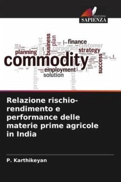 Relazione rischio-rendimento e performance delle materie prime agricole in India - Karthikeyan, P.