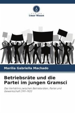 Betriebsräte und die Partei im jungen Gramsci - Machado, Marília Gabriella