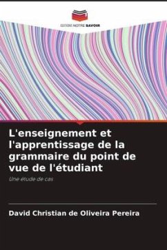 L'enseignement et l'apprentissage de la grammaire du point de vue de l'étudiant - Oliveira Pereira, David Christian de