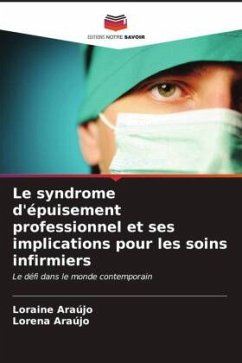 Le syndrome d'épuisement professionnel et ses implications pour les soins infirmiers - Araújo, Loraine;Araújo, Lorena