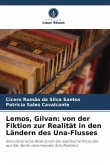 Lemos, Gilvan: von der Fiktion zur Realität in den Ländern des Una-Flusses
