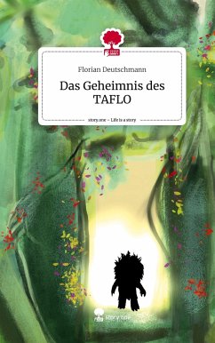 Das Geheimnis des TAFLO. Life is a Story - story.one - Deutschmann, Florian