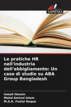 Le pratiche HR nell'industria dell'abbigliamento: Un caso di studio su ABA Group Bangladesh - Hossin, Ismail;Islam, Mohd Aminul;Hoque, M.A.K. Fozlul