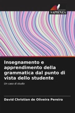 Insegnamento e apprendimento della grammatica dal punto di vista dello studente - Oliveira Pereira, David Christian de