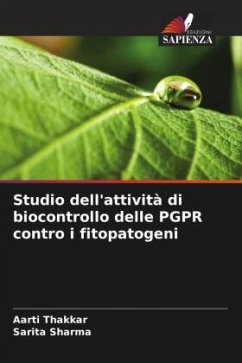 Studio dell'attività di biocontrollo delle PGPR contro i fitopatogeni - Thakkar, Aarti;Sharma, Sarita