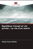 Équilibrer travail et vie privée : La vie d'un marin