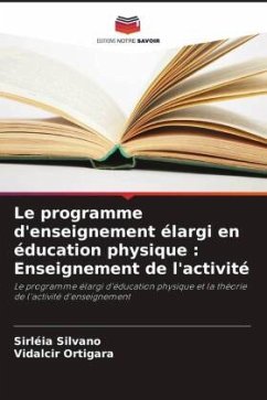 Le programme d'enseignement élargi en éducation physique : Enseignement de l'activité - Silvano, Sirléia;Ortigara, Vidalcir