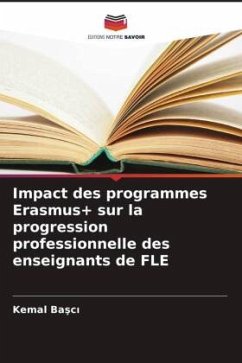 Impact des programmes Erasmus+ sur la progression professionnelle des enseignants de FLE - Basci, Kemal