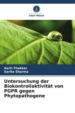 Untersuchung der Biokontrollaktivität von PGPR gegen Phytopathogene - Thakkar, Aarti;Sharma, Sarita