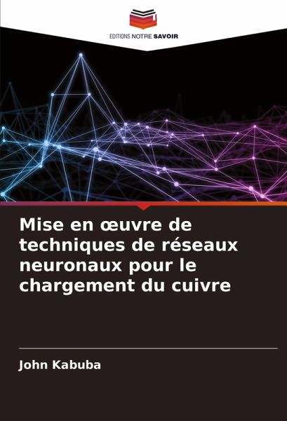 Mise en ¿uvre de techniques de réseaux neuronaux pour le chargement du cuivre