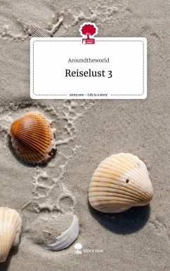 Reiselust 3. Life is a Story - story.one - Aroundtheworld