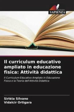 Il curriculum educativo ampliato in educazione fisica: Attività didattica - Silvano, Sirléia;Ortigara, Vidalcir