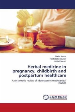 Herbal medicine in pregnancy, childbirth and postpartum healthcare - Kamel, Nadia;El Boullani, Rachida;Cherrah, Yahia