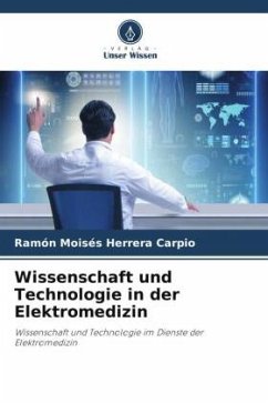 Wissenschaft und Technologie in der Elektromedizin - Herrera Carpio, Ramón Moisés