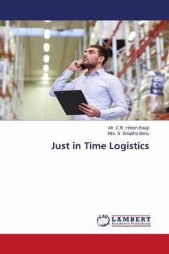 Just in Time Logistics - Hitesh Balaji, Mr. C.R.;Shajitha Banu, Mrs. S.