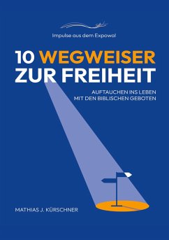 10 Wegweiser zur Freiheit - Kürschner, Mathias J.