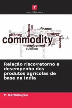 Relação risco/retorno e desempenho dos produtos agrícolas de base na Índia - Karthikeyan, P.