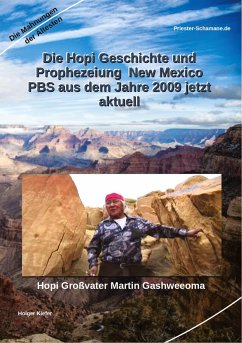 Die Hopi Geschichte und Prophezeiung New Mexico PBS aus dem Jahre 2009 jetzt aktuell - Priester-Schamane