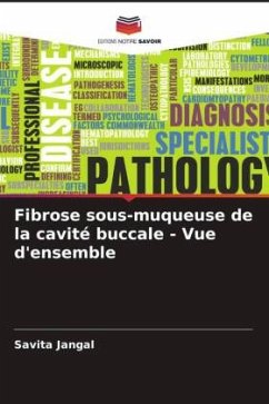 Fibrose sous-muqueuse de la cavité buccale - Vue d'ensemble - Jangal, Savita