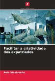 Facilitar a criatividade dos expatriados Facilitar a criatividade dos expatriados